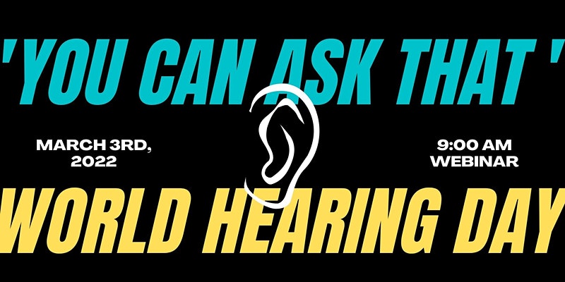 You CAN Ask That World Hearing Day Webinar